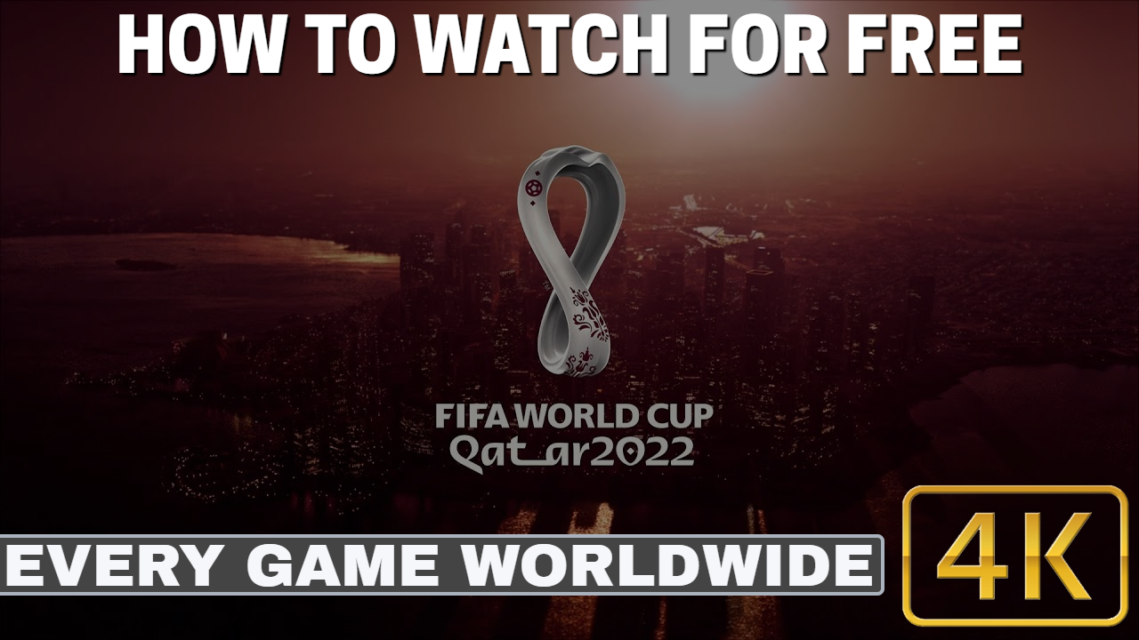 How to watch the World Cup 2022 online FOR FREE